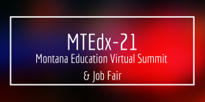 Event image for MTEDx-21 the branding is blue and red. Montana Educators