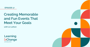 decorative image with the title of the episode. The title is Creating Memorable and Fun Events That Meet Your Goals.